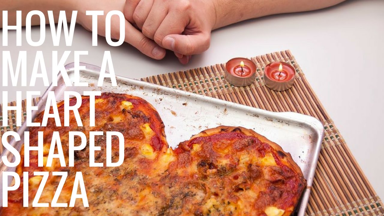 How to Make a Heart Shaped Pizza Best way to Make a Heart Shaped Pizza at home