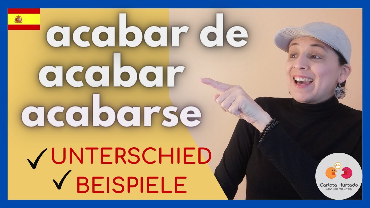 ⭐️ACABAR ⭐️ ACABAR DE + INFINITIV⭐️ACABARSE⭐️ Unterschied - Beispiele/ Verbalperiphrasen Spanisch
