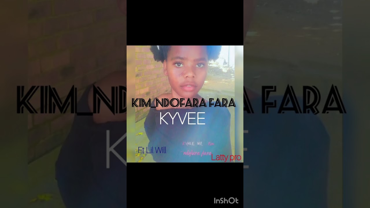 KYVEE ft Lil Will _-_ Kim(ndofara fara)