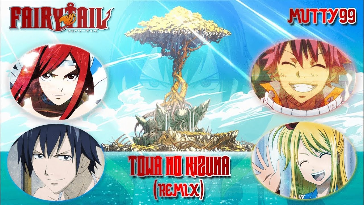 [Fairy Tail - Opening 09] DaisyxDaisy - Towa no Kizuna (Remix)