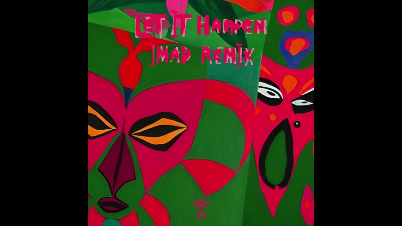 Tame Impala - Let It Happen (Imad Remix)