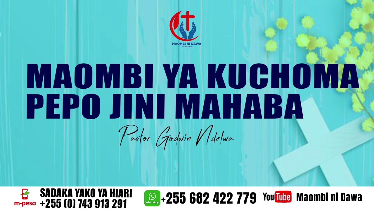 MAOMBI YA KUTEKETEZA PEPO JINI MAHABA BY PASTOR NDELWA