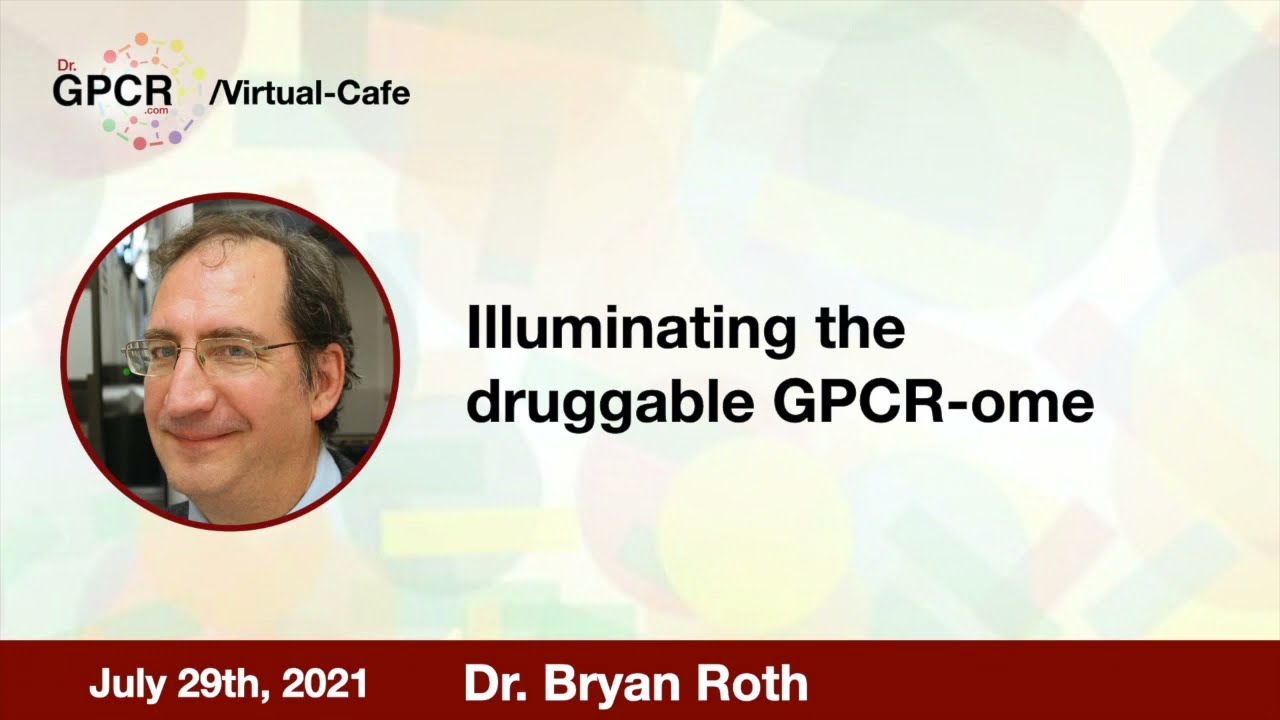 #VirtualCafe -  Illuminating the druggable GPCR-ome / Dr. Bryan Roth: