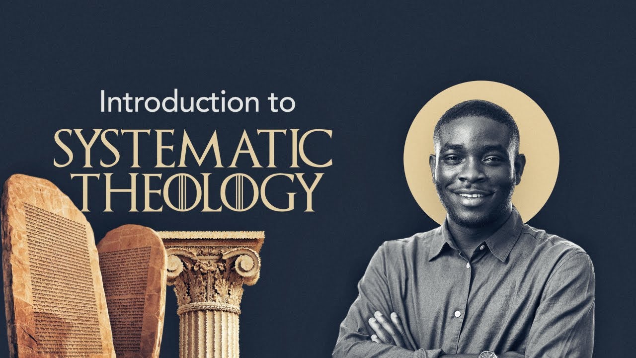 Introduction to Systematic Theology - Pastor Dolapo Lawal