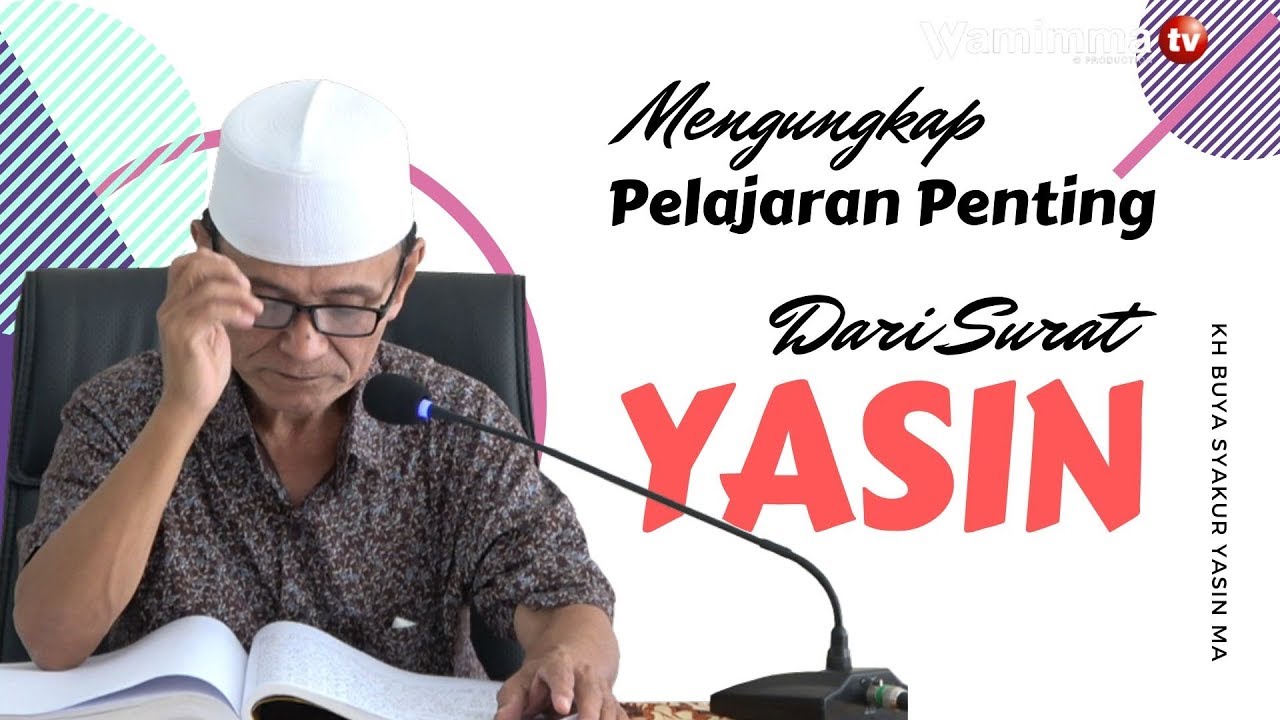 Faedah Surat Yasin: Pelajaran Penting dan Keutamaan Membaca Surat Yasin - Buya Syakur