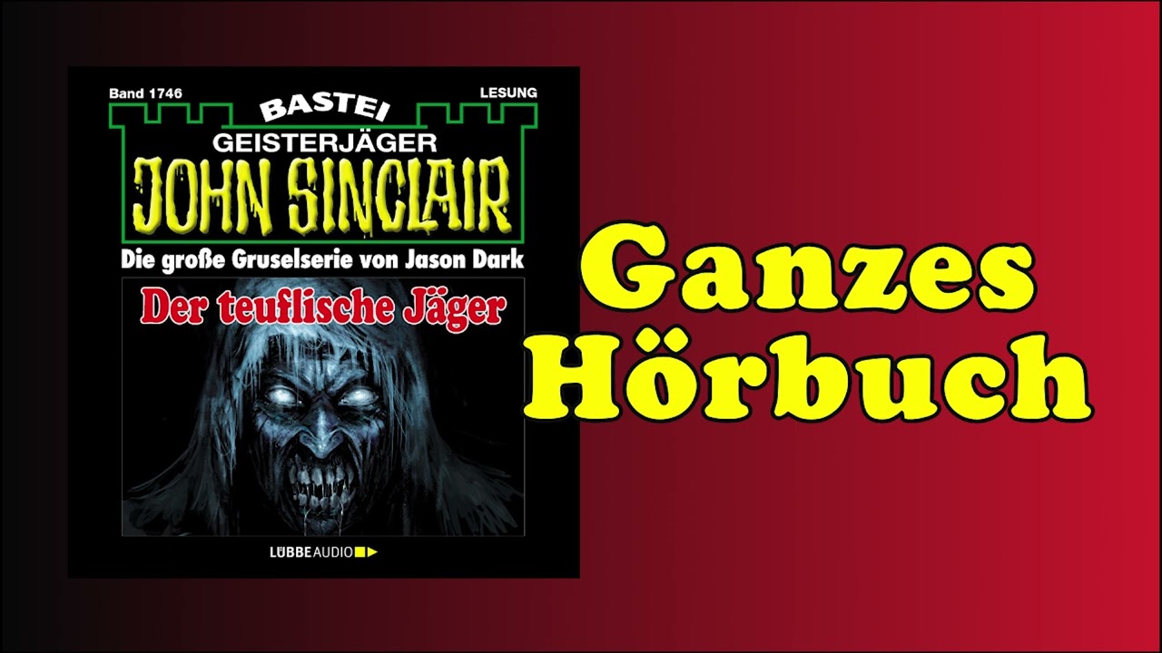 Der teuflische Jäger - John Sinclair Band 1746 - Ganzes Hörbuch - Lesung