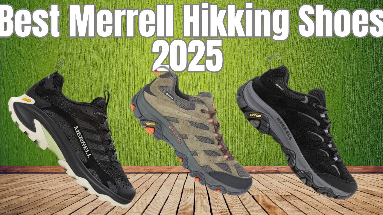 Top 3 Merrell Hikking Shoes 2025! - Don’t choose wrong!