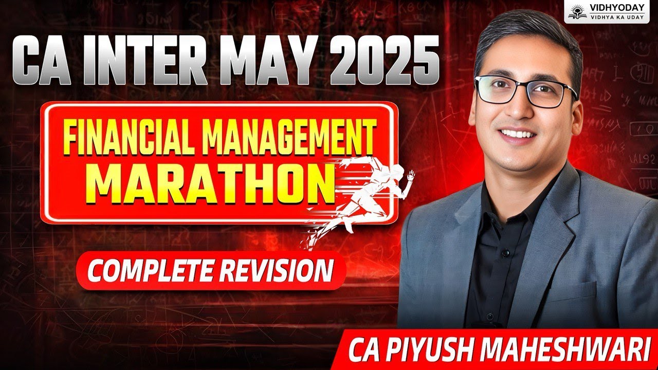 CA Inter May 2025 | Financial Management Marathon | Complete Revision | CA Piyush Maheshwari