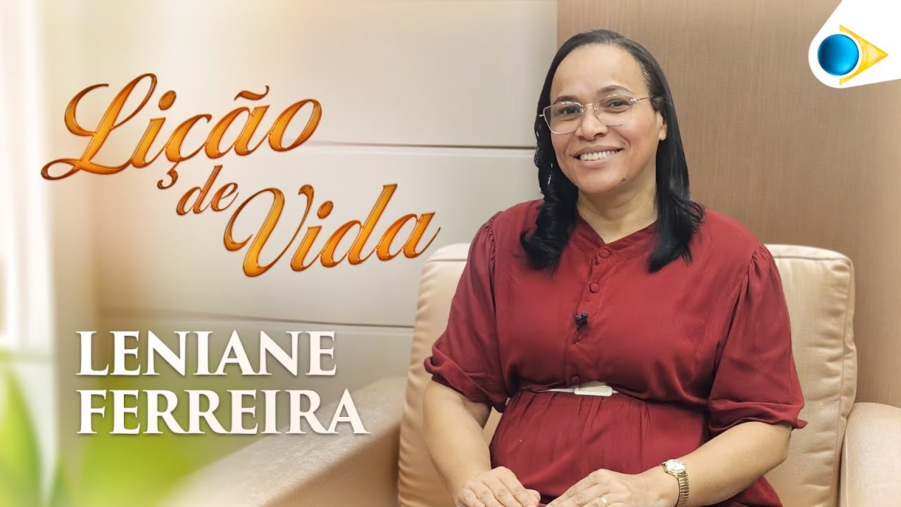 Leniane Ferreira | Lição de Vida