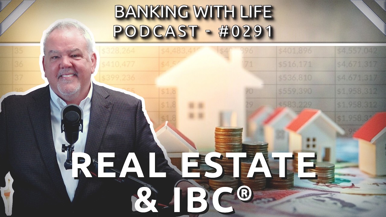 Banking With Life Topical Series: Real Estate (Part 7) (BWL POD #0291)