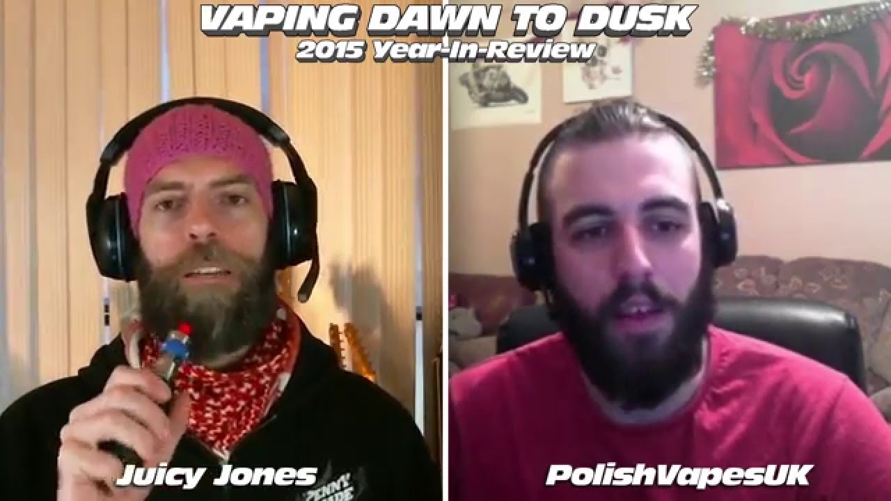 Vaping 2015 Year in Review Episode! Vaping Dawn to Dusk 012