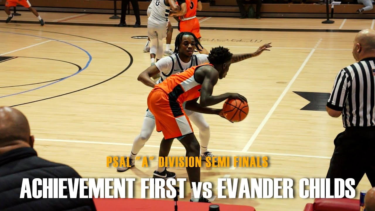 PSAL SEMIS WAS A GOODIE!!! Achievement First vs Evander Childs