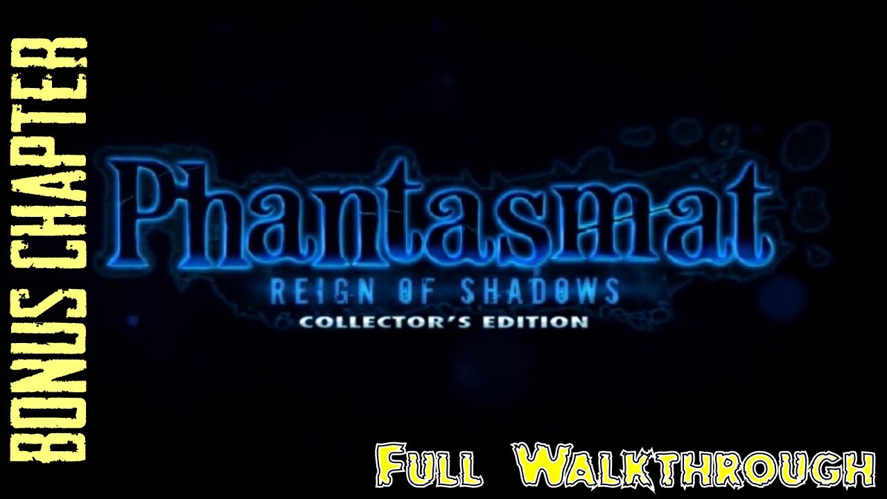 Let's Play - Phantasmat 7 - Reign of Shadows - Bonus Chapter Full Walkthrough