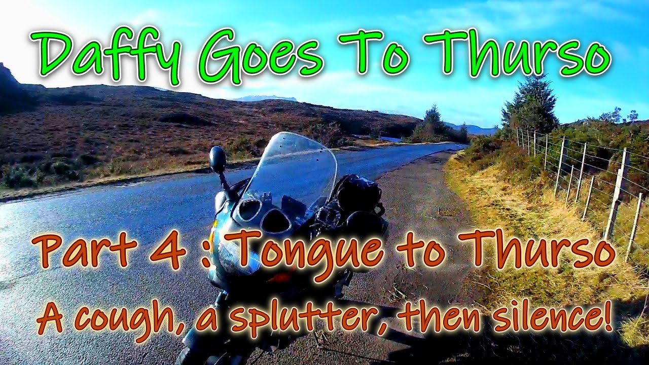 Daffy The Deauville Goes To Thurso - Part 4 - Tongue to Thurso - A cough, a splutter, then silence!