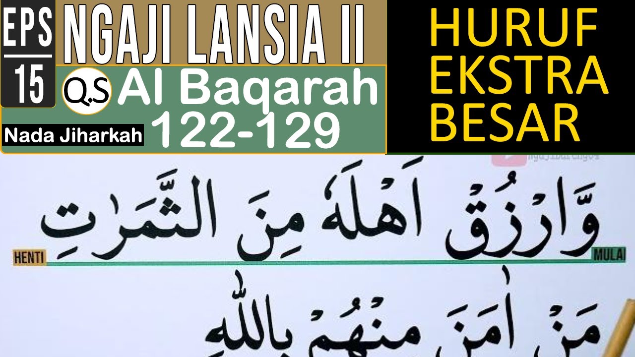 KHUSUS LANSIA KHATAM II BELAJAR NGAJI SURAH AL BAQARAH AYAT 122-129 HURUF EKSTRA BESAR