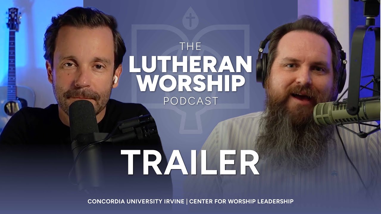 The Lutheran Worship Podcast | Official Trailer
