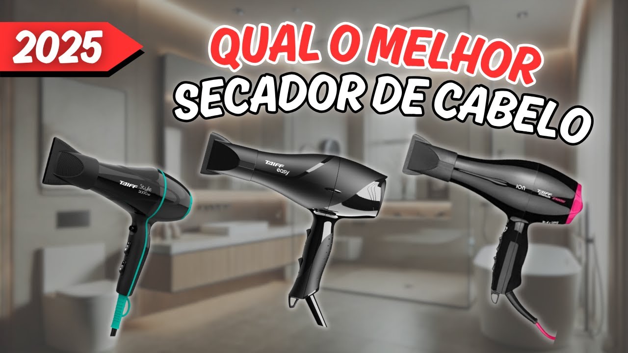 Melhor SECADOR DE CABELO 2025 | Qual o melhor SECADOR CABELO 2025? | Secador de Cabelo TAIFF