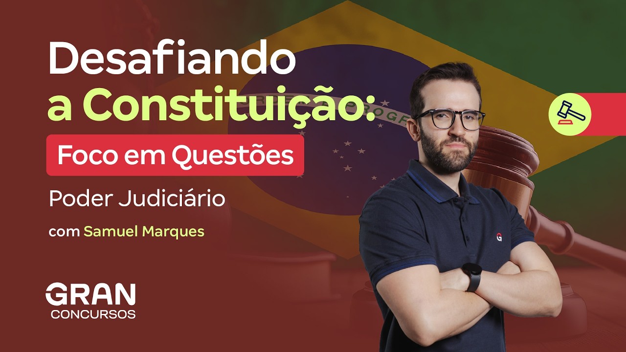 Desafiando a Constituição | Foco em Questões: Poder Judiciário