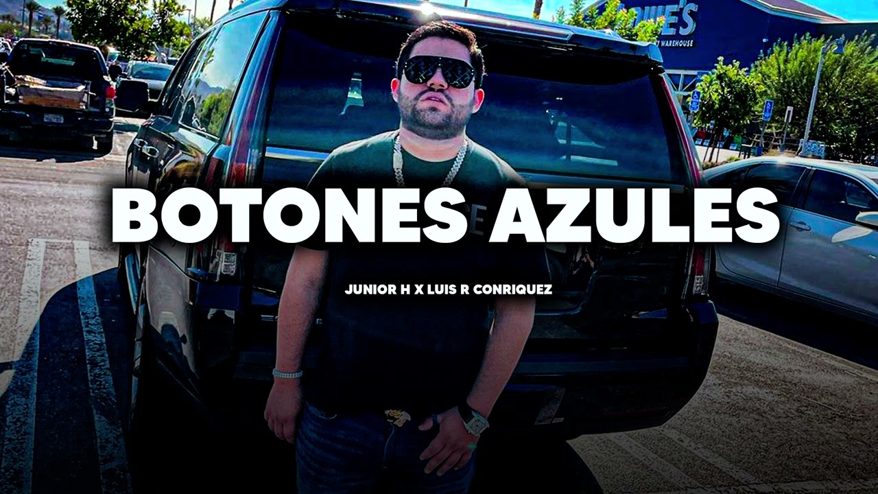 Luis R Conriquez Ft Junior H - Los Botones Azules (Corridos 2022)