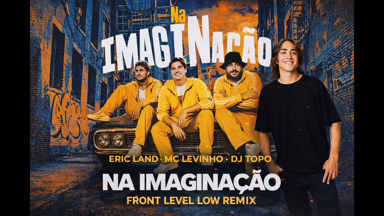 Na Imaginação Remix – Front Level Low (MC Livinho, Eric Land, DJ Topo)