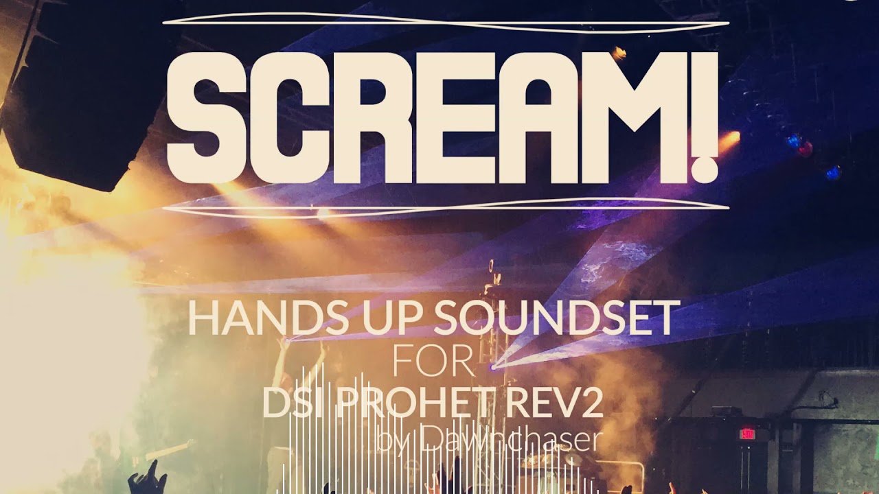 Scream! Hands Up Soundset for DSI Prophet Rev2 - Hands Up/ Eurodance Patches 2021