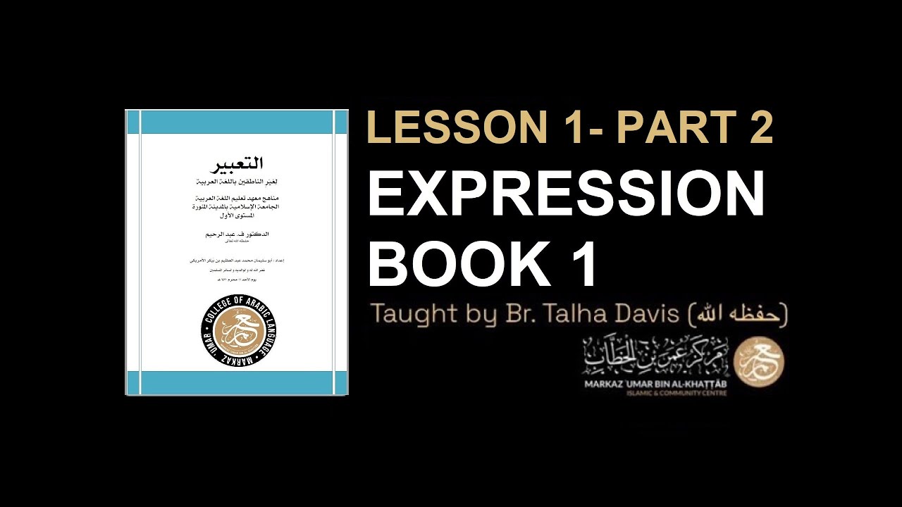 Lesson 1 - Part 2 | Arabic Expression Book 1 | Br. Talha Davis