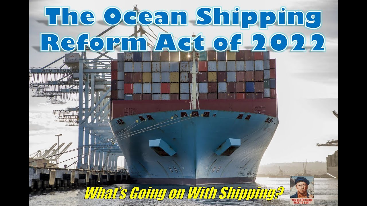 The Ocean Shipping Reform Act of 2022 - What You Need To Know?