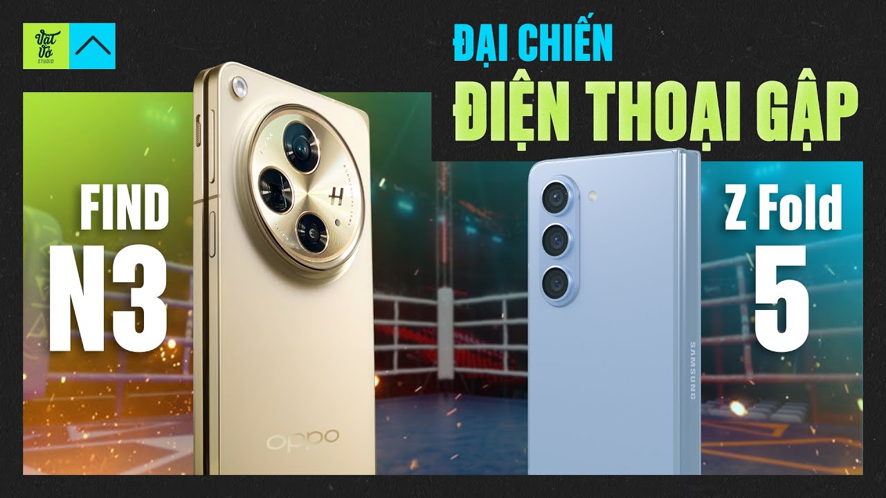 So sánh chi tiết OPPO Find N3 và Galaxy Z Fold5 | Vật Vờ Studio