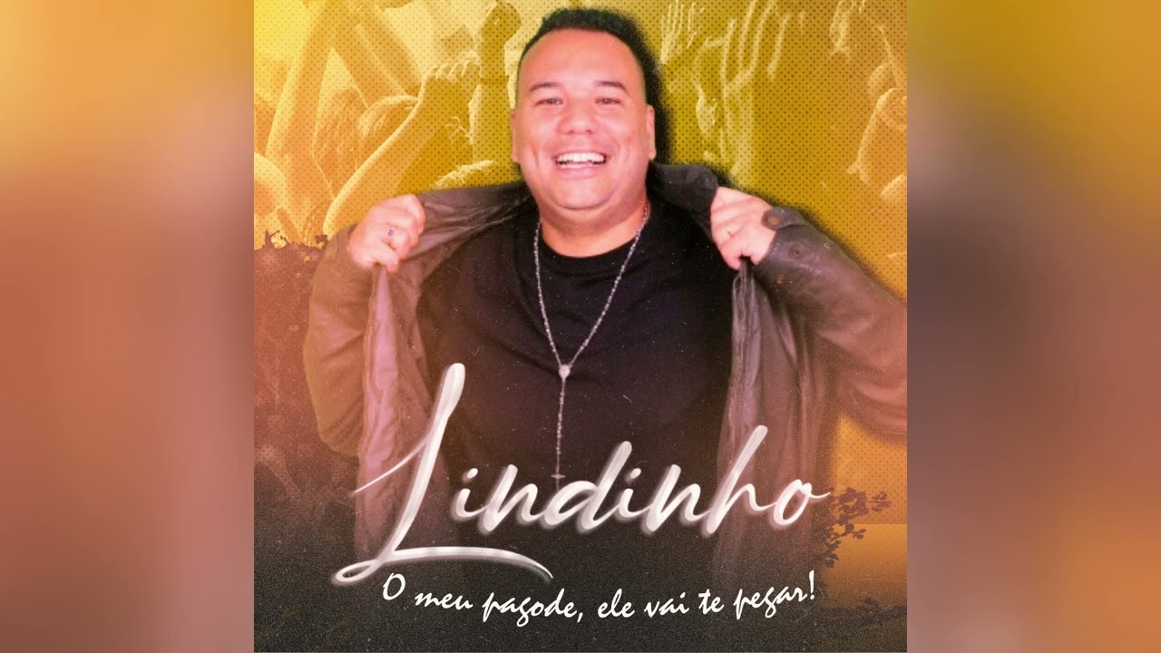 Lindinho - O Meu Pagode, Ele Vai Te Pegar!