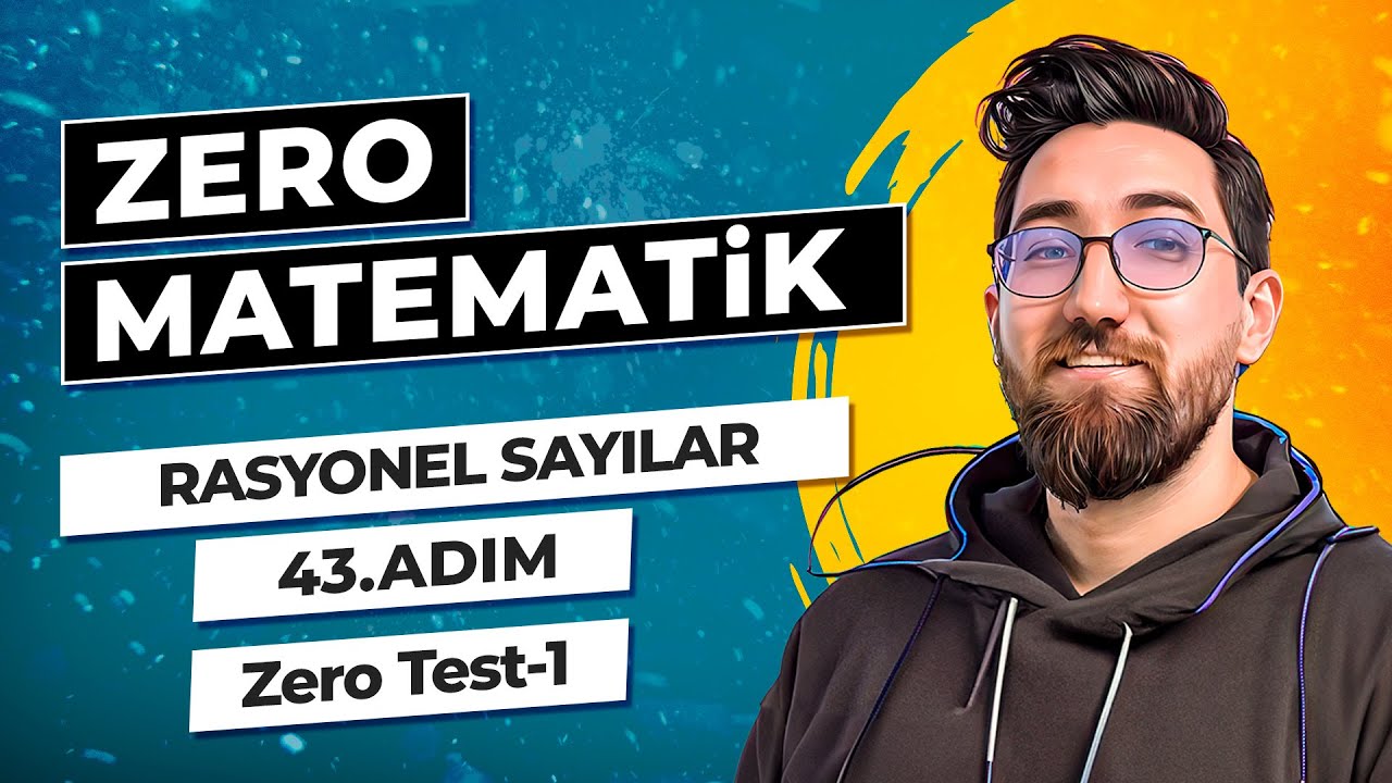 Zero Matematik Kampı | 43.Adım | Rasyonel Sayılar | Zero Test-1 | Başlangıç Serisi |