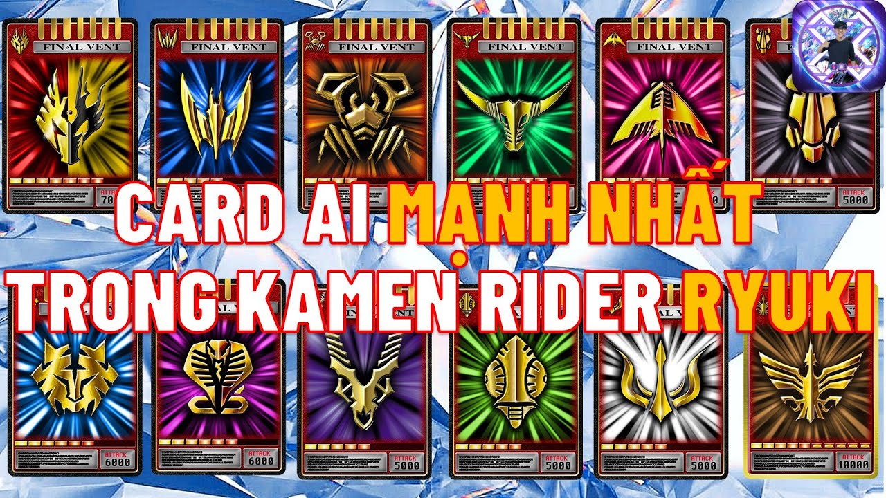 Card Ai Mạnh Nhất - TOP Sức Mạnh KR Ryuki - RiderXAll