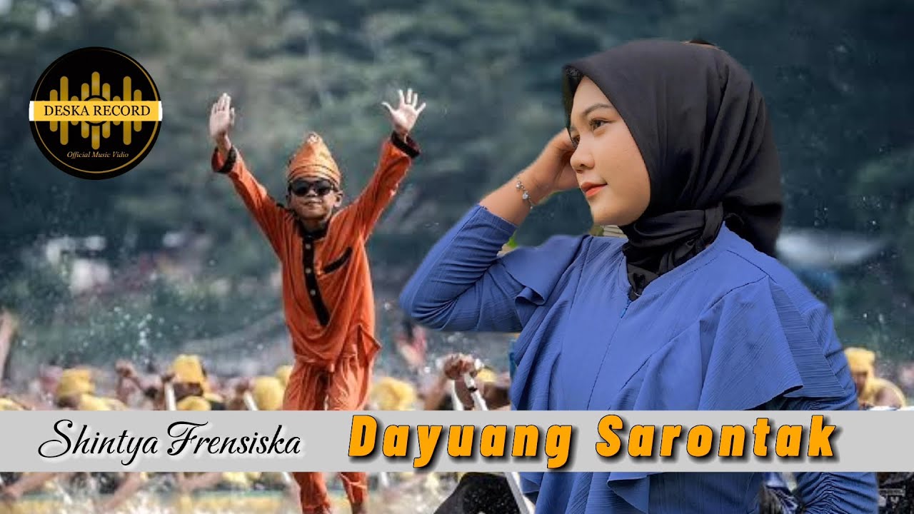 DAYUANG SARONTAK - DENDANG PACU JALUR KUATAN SINGINGI - Shintya Frensiska[ Official Music Vidio ]