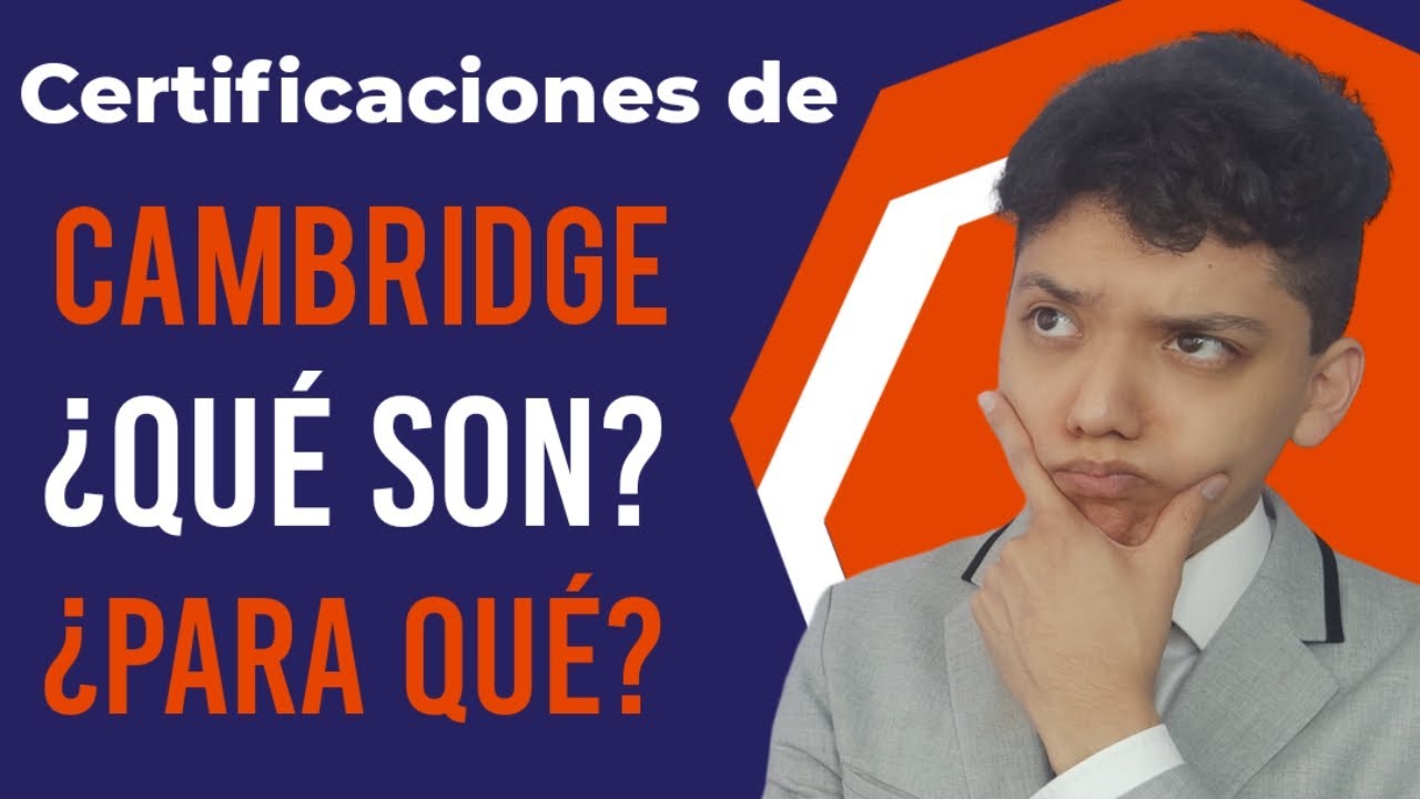 Certificaciones de CAMBRIDGE ¿Qué son? ¿Para qué?