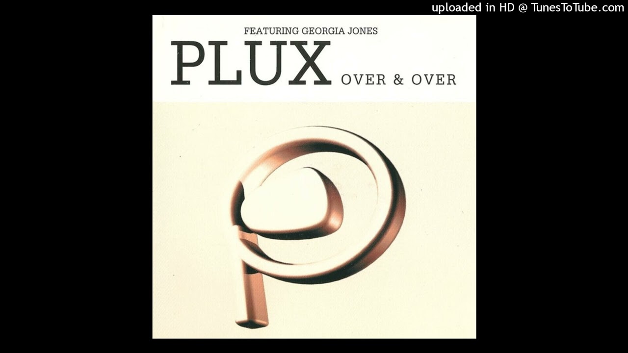 Plux Featuring Georgia Jones - Over & Over (Angel Moraes Vocal Mix)