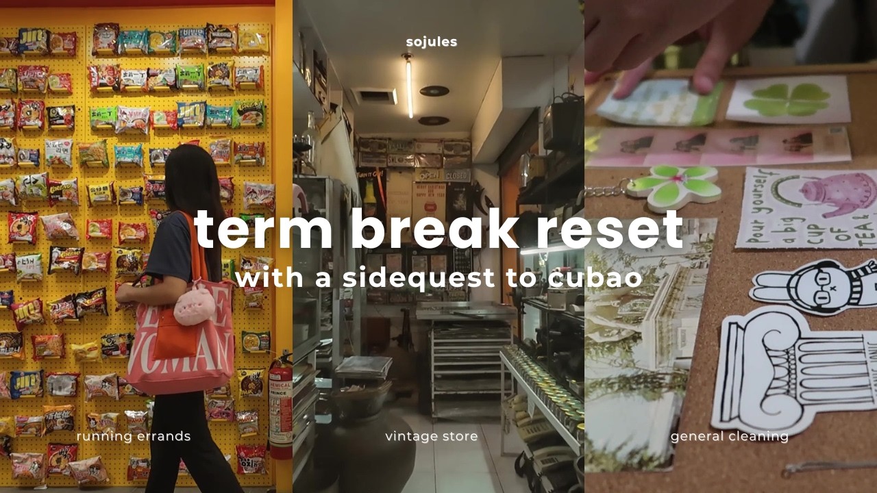 term break reset with a sidequest to cubao