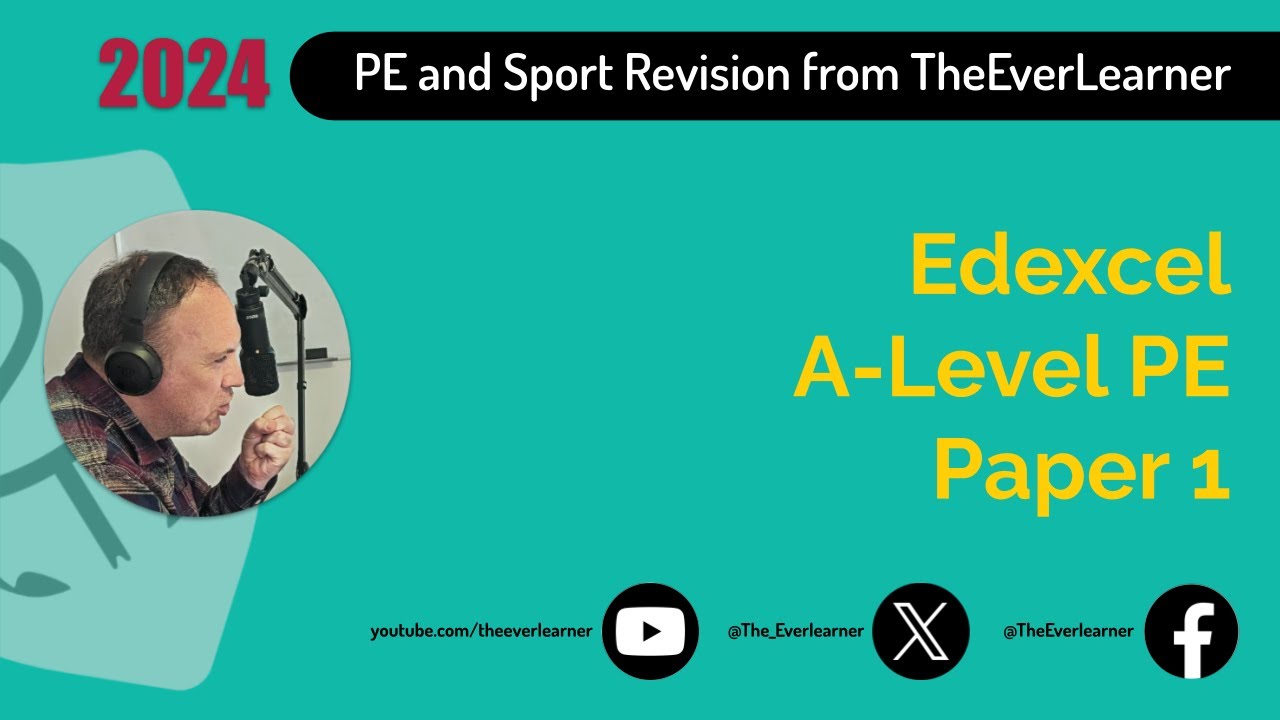 Edexcel A-Level PE Paper 1 Revision (Summer 2024)