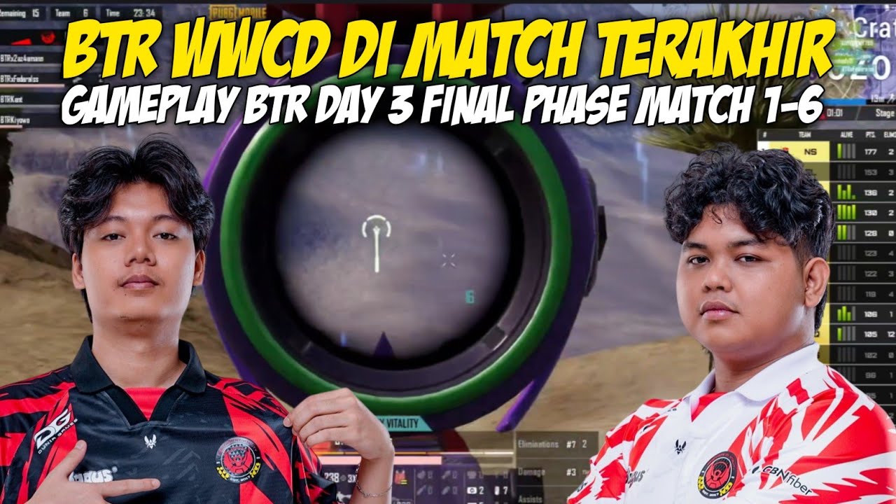 BTR WWCD DI MATCH TERAHKIR | GAMEPLAY DAY 3 FINAL PHASE MATCH 1-6