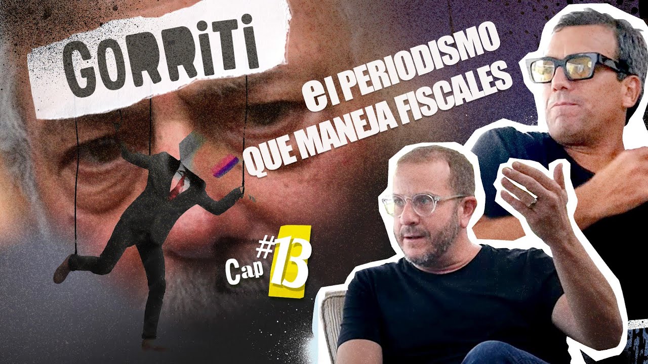 CAP#13 Caso Gorriti... un periodista puede manejar fiscales?