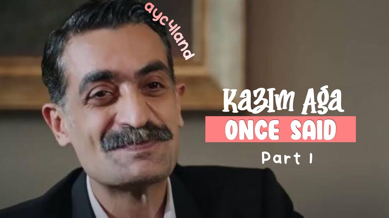 Kazım Ağa Once Said (Eng Türkçe Subtitles)