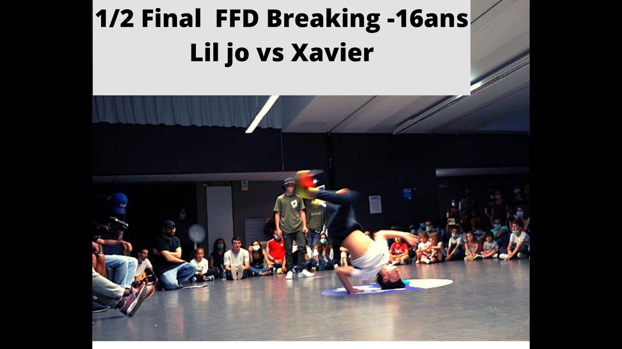FFD Breaking Nouvelle - Aquitaine l 1/2 Final -16ans l Lil Jo VS Xavier
