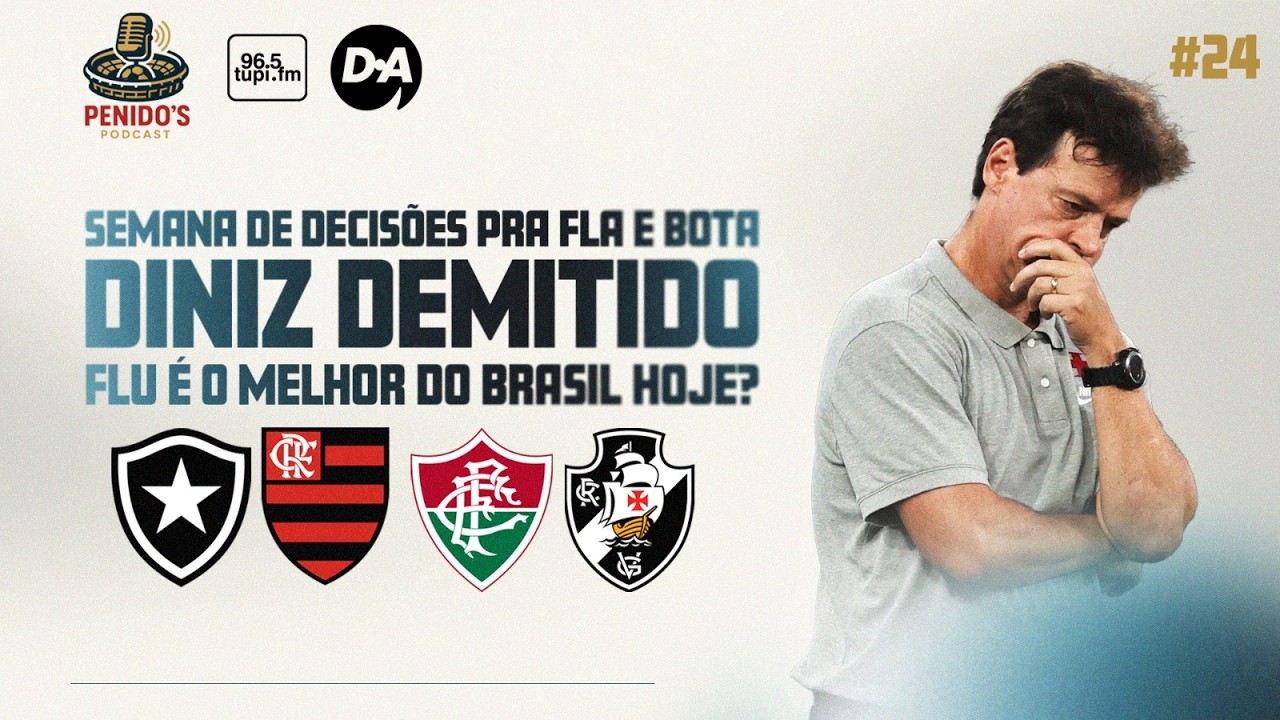 Penido's Podcast #24 - Semana decisiva para Fla e Bota, Diniz demitido, e Flu é o melhor do Brasil?
