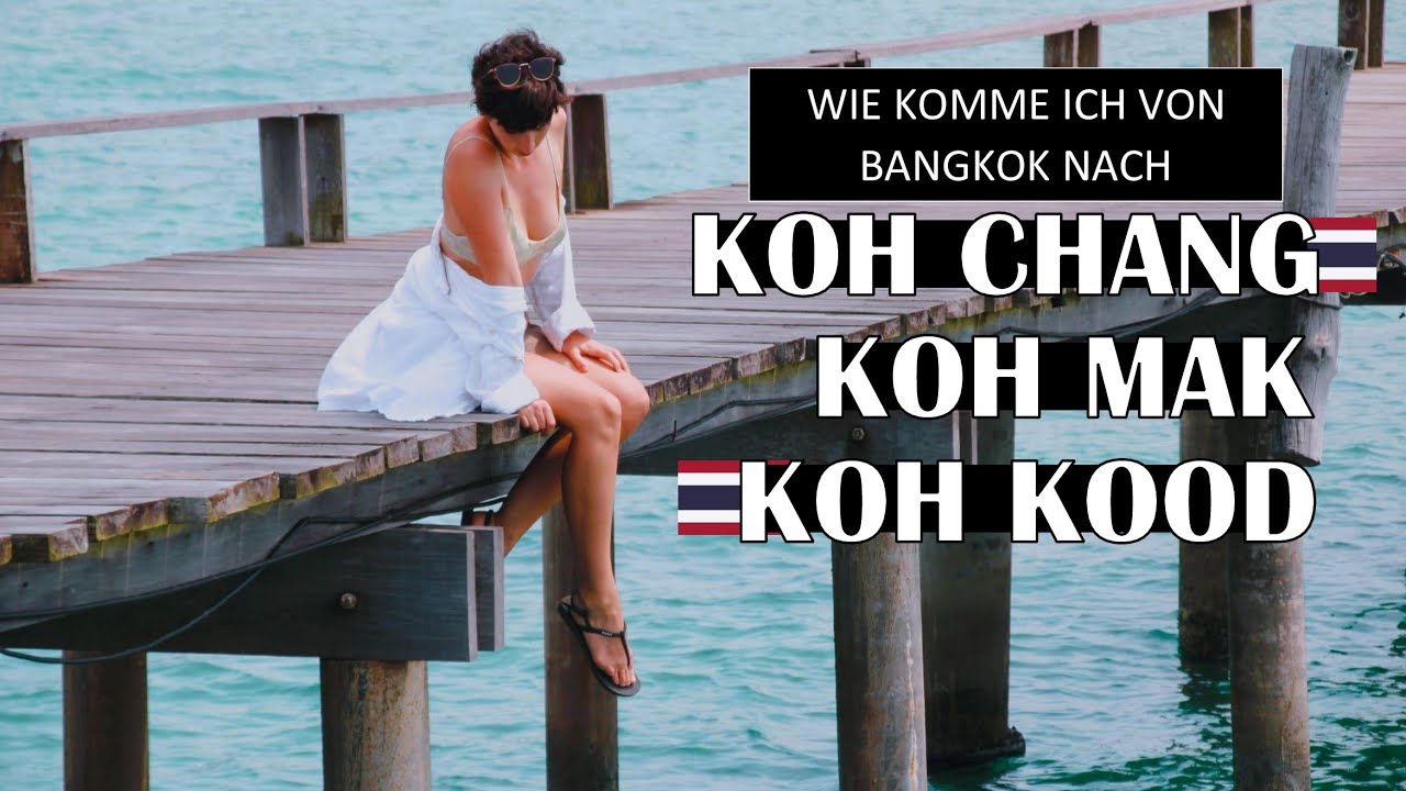 Koh Chang Anreise – Flug, Bus, Fähre & Kosten erklärt 🇹🇭 | Koh Mak & Koh Kood inkl. 