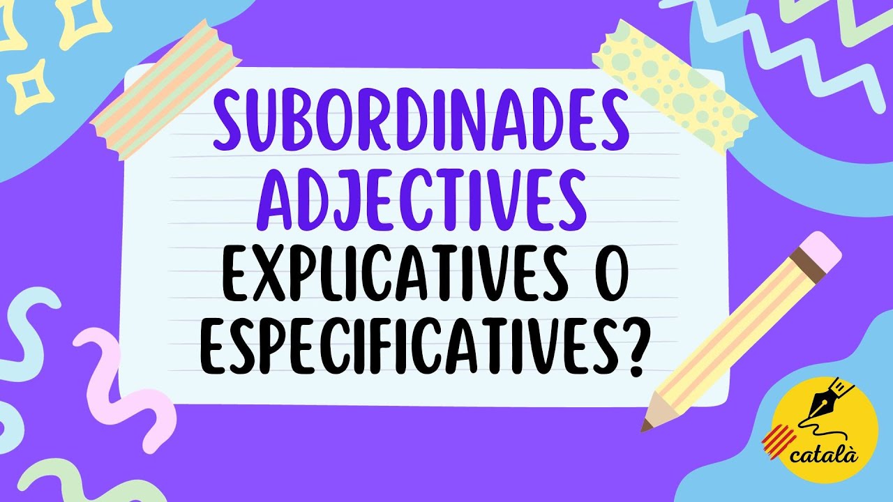 ⏩ Diferència entre oracions EXPLICATIVES i ESPECIFICATIVES