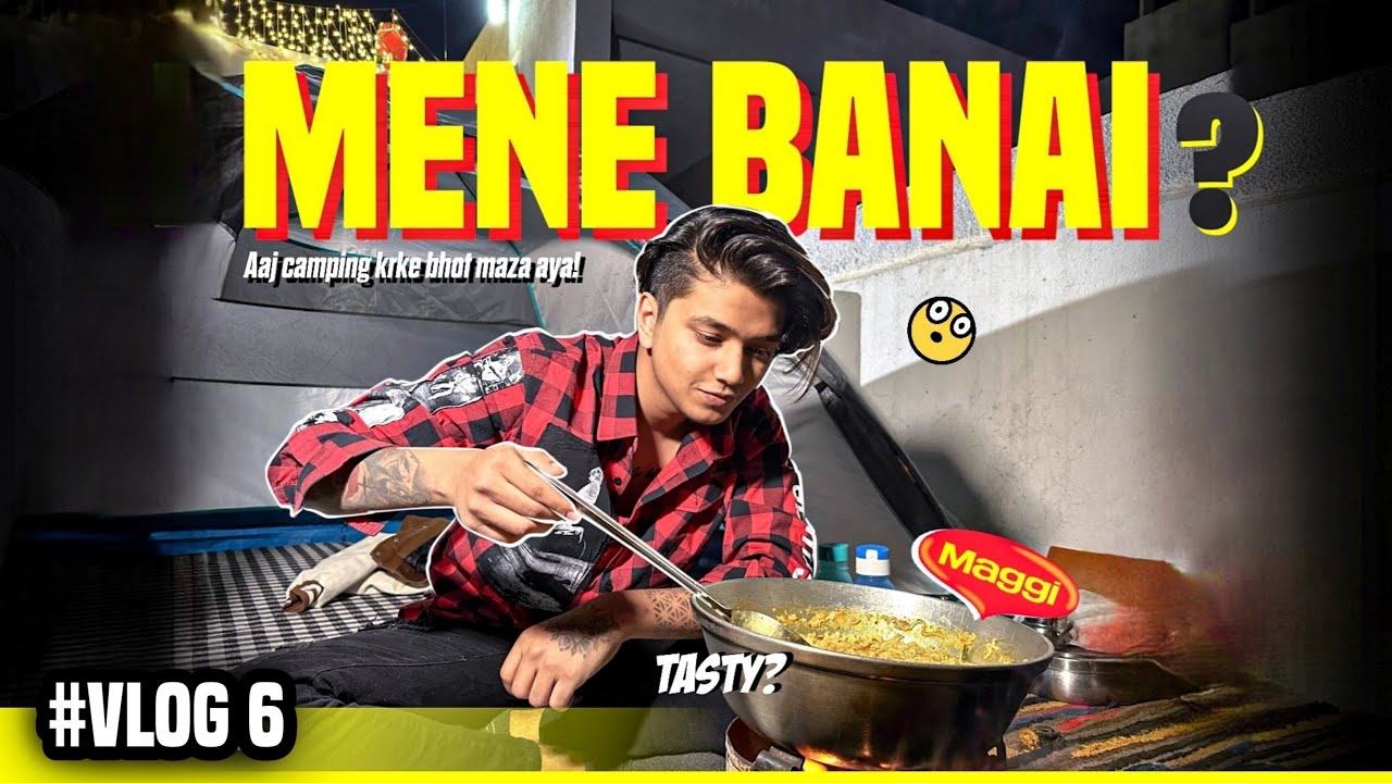 AAJ HUMNE KARRI NIGHT CAMPING 🏕️ OR MENE BANAI MAGGIE?🤔|Tushar silawat | Vlog 6