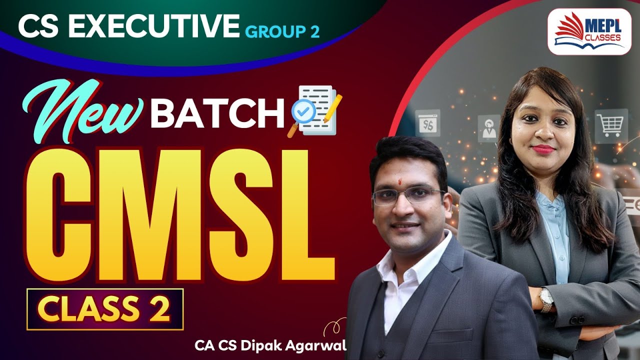 CS Executive Group 2 - CMSL [Class 2] By Dipak Agarwal Sir | MEPL Classes