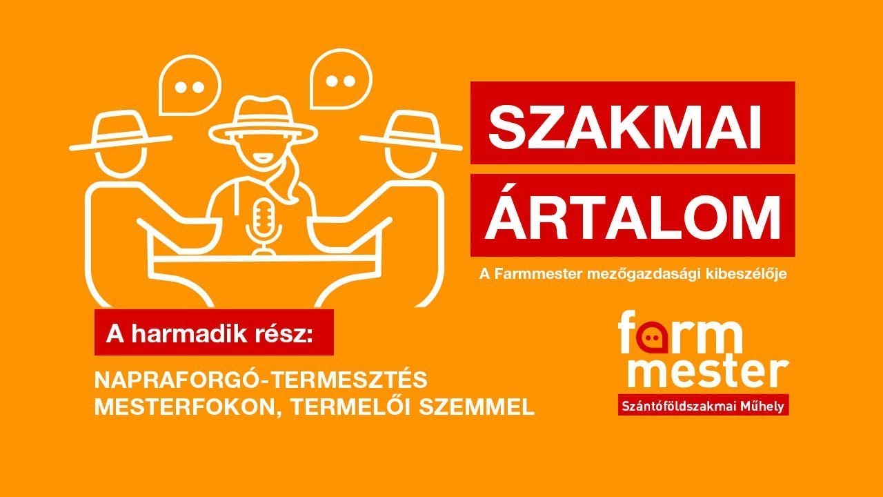 Szakmai Ártalom - Napraforgó-termesztés mesterfokon, termelői szemmel