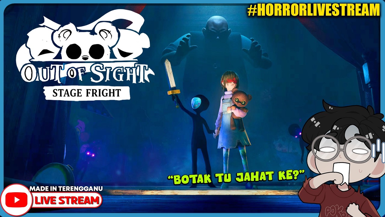 *SERAM!* PEAH DAN TEDDY BEAR KEMBALI! ||🔴 Out of Sight: Stage Fright (Malaysia) #HorrorLivestream