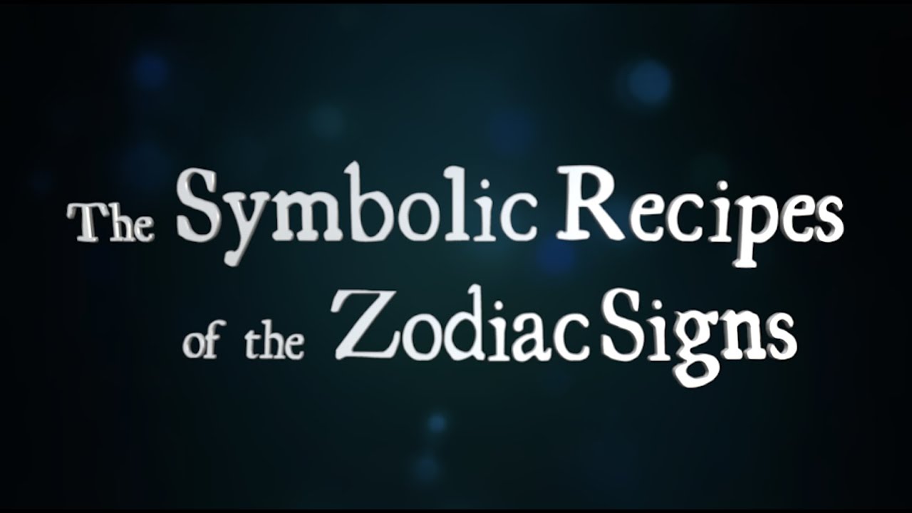 Symbolic Recipes of the Zodiac Signs
