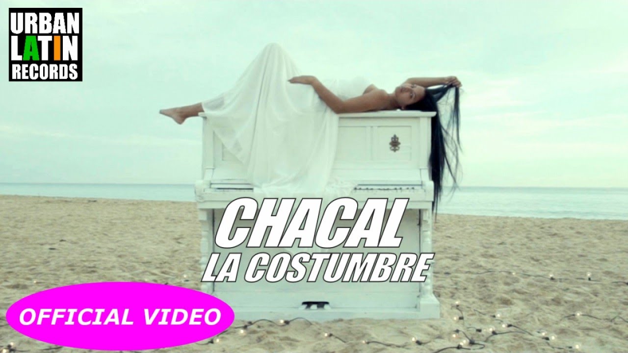 CHACAL - LA COSTUMBRE - (OFFICIAL VIDEO) REGGAETON 2018