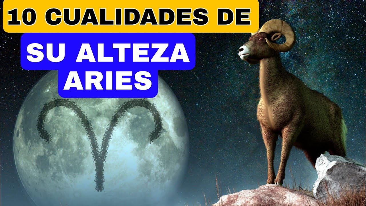 10 GRANDES CUALIDADES DE ARIES QUE LO DIFERENCIAN DE LOS DEMÁS